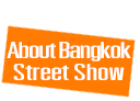 About Bangkok Street Show