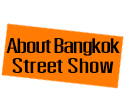 About Bangkok Street Show