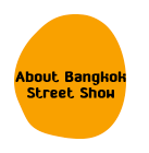 About Bangkok Street Show